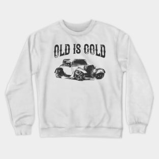 Vintage Car Old Is Gold Oldtimer Classic Car Crewneck Sweatshirt